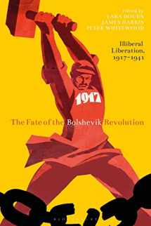 9781350117891-1350117897-The Fate of the Bolshevik Revolution: Illiberal Liberation, 1917-41 (Library of Modern Russia)