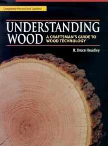 9781561583584-1561583588-Understanding Wood: A Craftsman's Guide to Wood Technology