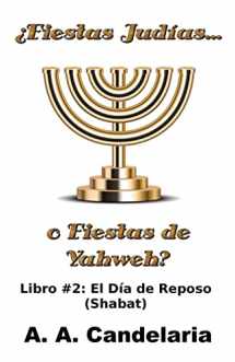 9781495264368-149526436X-¿Fiestas Judías o Fiestas de Yahweh? Libro 2: El Día de Reposo (Shabat) (Fiestas Judias o Fiestas de Yahweh) (Spanish Edition)