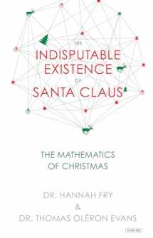 9781468316124-1468316125-The Indisputable Existence of Santa Claus: The Mathematics of Christmas