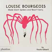 9781838666248-1838666249-Louise Bourgeois Made Giant Spiders and Wasn't Sorry.