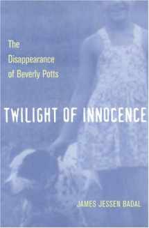 9780873388368-0873388364-Twilight of Innocence: The Disappearance of Beverly Potts