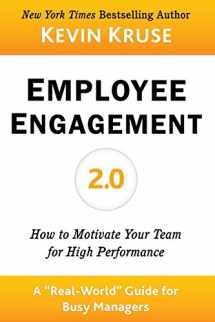 9781469996134-1469996138-Employee Engagement 2.0: How to Motivate Your Team for High Performance (A Real-World Guide for Busy Managers)