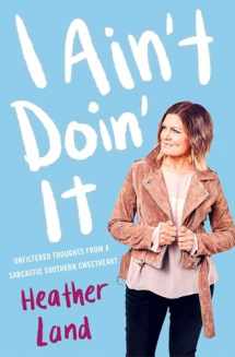 9781982104108-1982104104-I Ain't Doin' It: Unfiltered Thoughts From a Sarcastic Southern Sweetheart