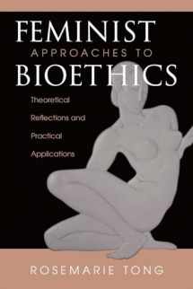 9780813319551-0813319552-Feminist Approaches To Bioethics: Theoretical Reflections And Practical Applications