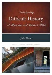9780759124370-075912437X-Interpreting Difficult History at Museums and Historic Sites (Volume 7) (Interpreting History, 7)