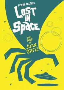 9781785655340-1785655345-Lost In Space: The Art of Juan Ortiz