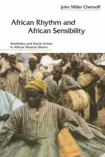 9780226103457-0226103455-African Rhythm and African Sensibility: Aesthetics and Social Action in African Musical Idioms