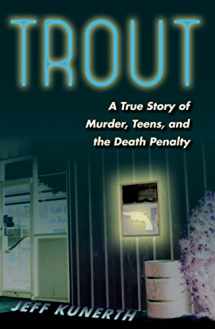 9780813039817-0813039819-Trout: A True Story of Murder, Teens, and the Death Penalty
