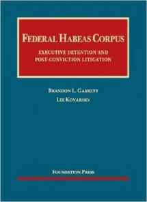 9781609301880-1609301889-Federal Habeas Corpus: Executive Detention and Post-conviction Litigation (University Casebook Series)