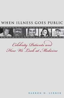 9780801892271-0801892279-When Illness Goes Public: Celebrity Patients and How We Look at Medicine