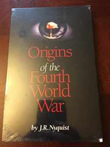 9781582750101-1582750106-Origins of the Fourth World War : And the Coming Wars of Mass Destruction