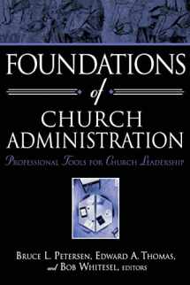 9780834125216-0834125218-Foundations of Church Administration: Professional Tools for Church Leadership