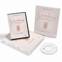 9781430039983-1430039981-Seamless: Student Edition (DVD Leader Kit) A Bible study for teen girls