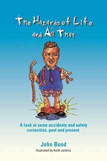 9780750303606-0750303603-The Hazards of Life and All That: A look at some accidents and safety curiosities, past and present
