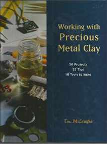 9781929565009-1929565003-Working with Precious Metal Clay (Jewelry Crafts)