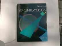 9780816018116-0816018111-Dictionary of 20th Century Design
