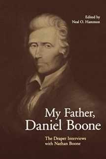 9780813134659-081313465X-My Father, Daniel Boone: The Draper Interviews with Nathan Boone
