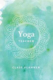 9781079901955-1079901957-Yoga Teacher Journal Class Planner Lesson Sequence Notebook