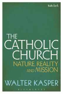 9781441187093-144118709X-The Catholic Church: Nature, Reality and Mission