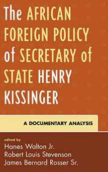 9780739117866-0739117866-The African Foreign Policy of Secretary of State Henry Kissinger: A Documentary Analysis