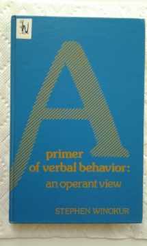 9780137006090-0137006098-A primer of verbal behavior: An operant view