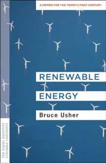 9780231187855-0231187858-Renewable Energy: A Primer for the Twenty-First Century (Columbia University Earth Institute Sustainability Primers)