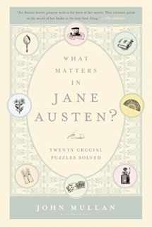 9781620400425-1620400421-What Matters in Jane Austen?: Twenty Crucial Puzzles Solved