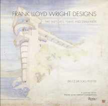 9780847835706-0847835707-Frank Lloyd Wright Designs: The Sketches, Plans, and Drawings