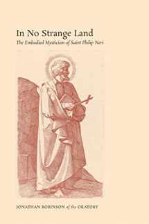 9781621381341-162138134X-In No Strange Land: The Embodied Mysticism of Saint Philip Neri