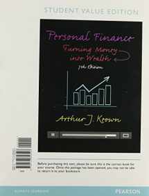 9780133973334-0133973336-Personal Finance: Turning Money into Wealth, Student Value Edition, Plus MyLab Finance -- Access Card Package (7th Edition)