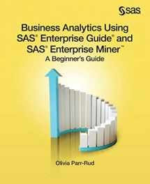 9781612907833-1612907830-Business Analytics Using SAS Enterprise Guide and SAS Enterprise Miner: A Beginner's Guide