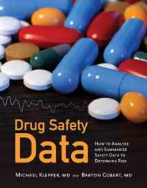 9780763769123-0763769126-Drug Safety Data: How to Analyze, Summarize, and Interpret to Determine Risk