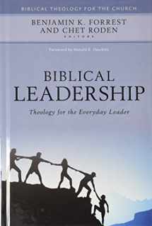 9780825443916-0825443911-Biblical Leadership: Theology for the Everyday Leader (Biblical Theology for the Church)