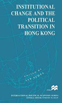 9780333692455-0333692454-Institutional Change and the Political Transition in Hong Kong (International Political Economy Series)