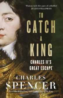 9780008283988-0008283982-To Catch A King: Charles II's Great Escape