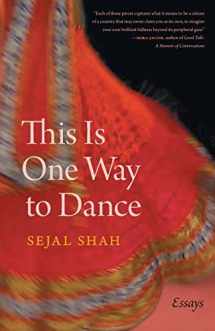 9780820357232-0820357235-This Is One Way to Dance: Essays (Crux: The Georgia Series in Literary Nonfiction Ser.)