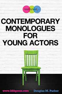 9781500716073-1500716073-Contemporary Monologues for Young Actors: 54 High-Quality Monologues for Kids & Teens