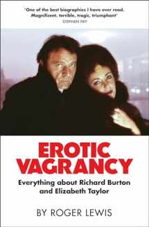 9780857381729-0857381725-Erotic Vagrancy: Everything about Richard Burton and Elizabeth Taylor