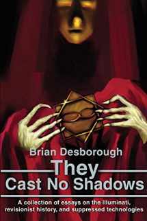 9780595219575-0595219578-They Cast No Shadows: A Collection of Essays on the Illuminati, Revisionist History, and Suppressed Technologies