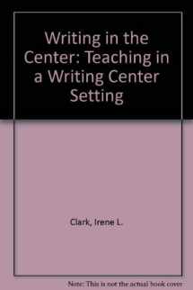 9780787246143-078724614X-Writing in the Center: Teaching in a Writing Center Setting