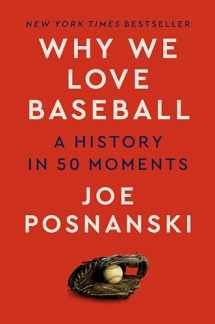 9780593472675-0593472675-Why We Love Baseball: A History in 50 Moments