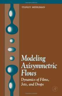 9780124949508-0124949509-Modeling Axisymmetric Flows: Dynamics of Films, Jets, and Drops