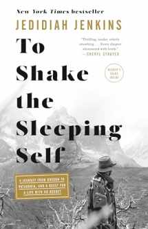 9781524761400-1524761400-To Shake the Sleeping Self: A Journey from Oregon to Patagonia, and a Quest for a Life with No Regret