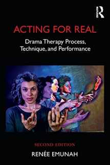 9781138849655-1138849650-Acting For Real: Drama Therapy Process, Technique, and Performance