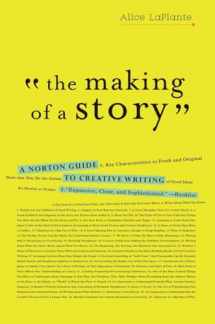 9780393337082-0393337081-The Making of a Story: A Norton Guide to Creative Writing