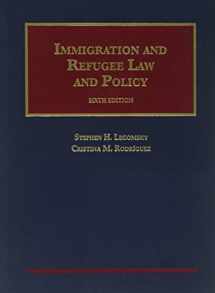 9781609304249-1609304241-Immigration and Refugee Law and Policy (University Casebook Series)