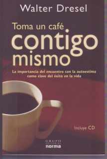 9789584517265-9584517260-Toma un cafe contigo mismo/ Drink Coffee With Yourself (Spanish Edition)