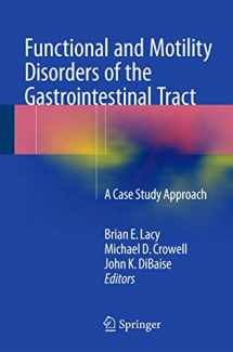 9781493914975-1493914979-Functional and Motility Disorders of the Gastrointestinal Tract: A Case Study Approach