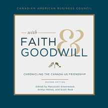 9781459749986-1459749987-With Faith and Goodwill: Chronicling the Canada-U.S. Friendship